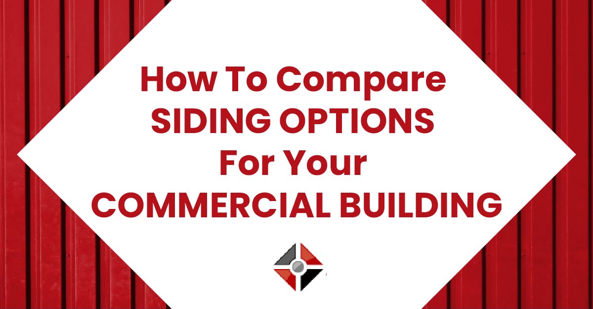 How To Compare Siding Options For Your Commercial Building